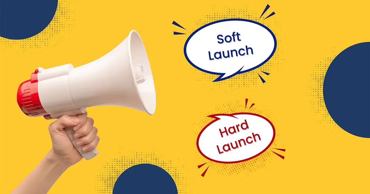 soft launch vs hard launch